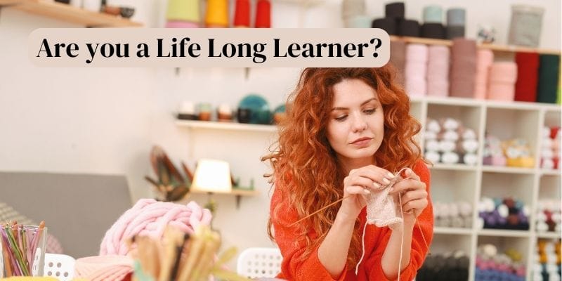 We All Need to be Lifelong Learners!