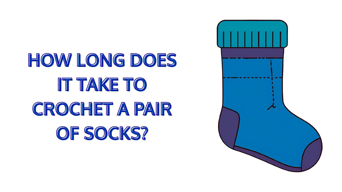 How Long Does It Take to Crochet a Pair of Socks