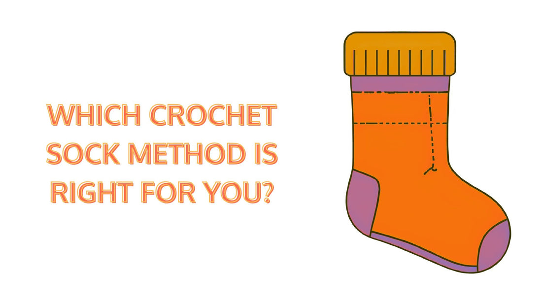 Which Crochet Sock Method Is Right for You