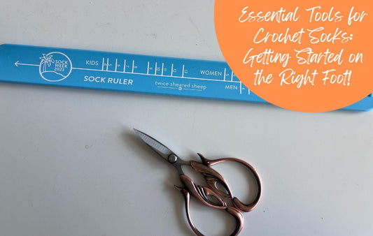 Essential Tools for Crochet Socks: Getting Started on the Right Foot!